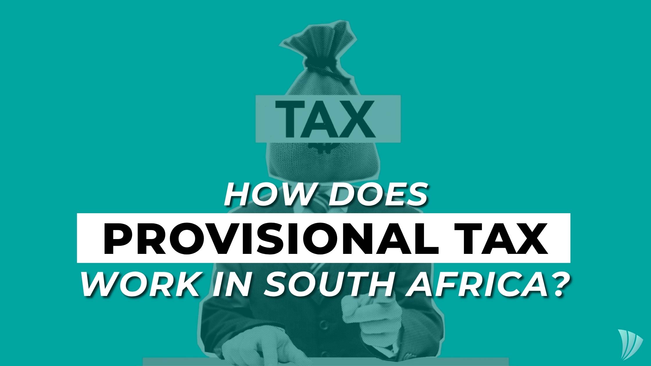 Visual guide asking how does provisional tax work in South Africa, with a bold heading and symbolic imagery of tax-related concepts.
